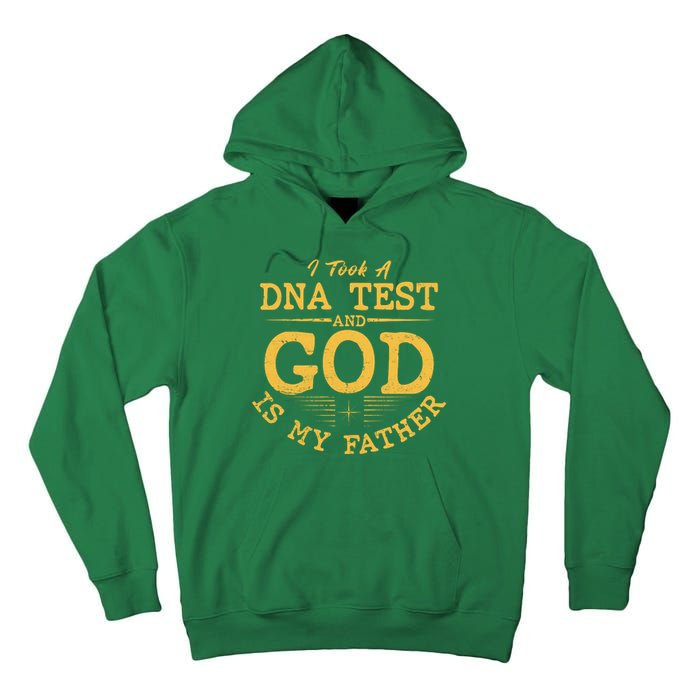 I Took A DNA Test And God Is My Father Tall Hoodie