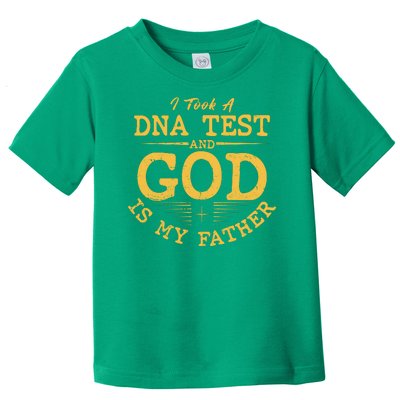 I Took A DNA Test And God Is My Father Toddler T-Shirt