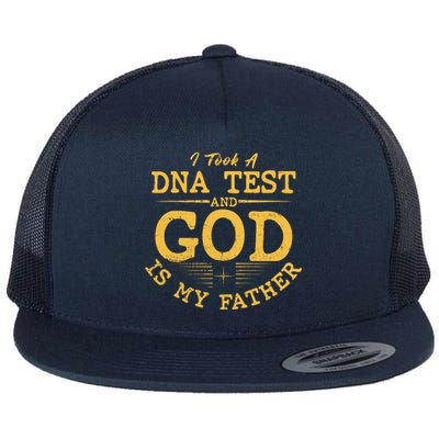 I Took A DNA Test And God Is My Father Flat Bill Trucker Hat