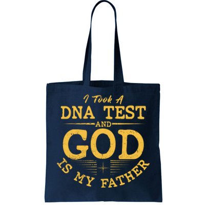 I Took A DNA Test And God Is My Father Tote Bag