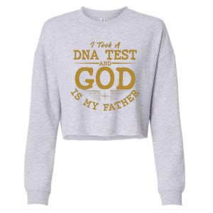 I Took A DNA Test And God Is My Father Cropped Pullover Crew