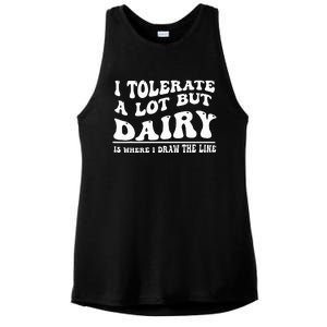 I Tolerate A Lot But Dairy Is Where I Draw The Line Ladies PosiCharge Tri-Blend Wicking Tank