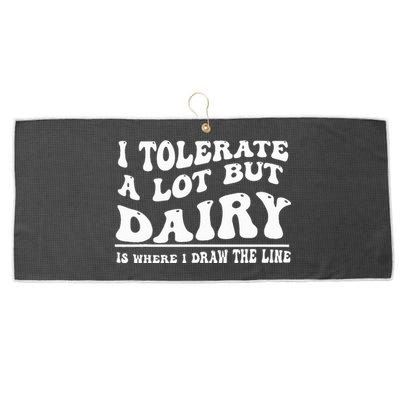 I Tolerate A Lot But Dairy Is Where I Draw The Line Large Microfiber Waffle Golf Towel