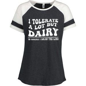 I Tolerate A Lot But Dairy Is Where I Draw The Line Enza Ladies Jersey Colorblock Tee