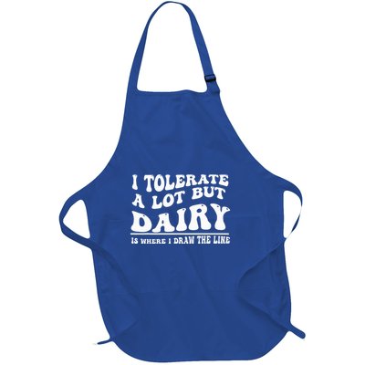 I Tolerate A Lot But Dairy Is Where I Draw The Line Full-Length Apron With Pockets