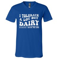 I Tolerate A Lot But Dairy Is Where I Draw The Line V-Neck T-Shirt