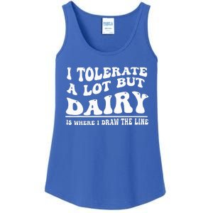 I Tolerate A Lot But Dairy Is Where I Draw The Line Ladies Essential Tank