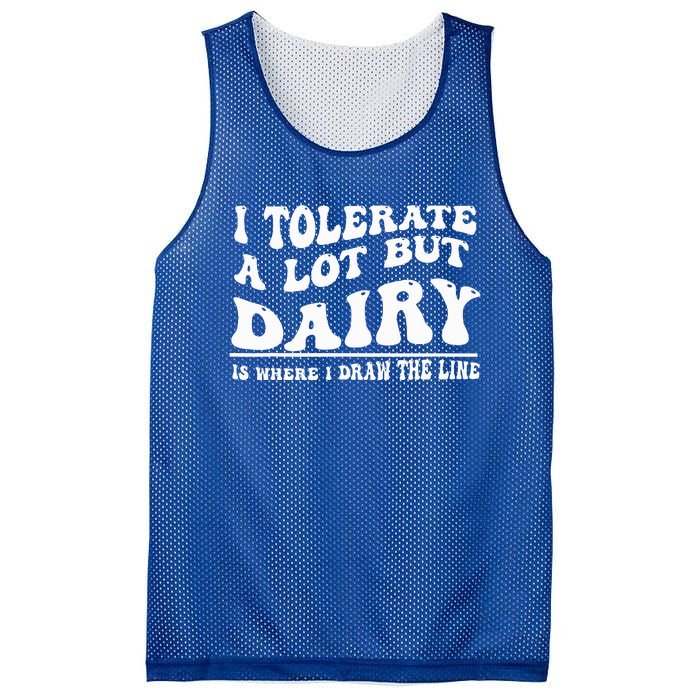 I Tolerate A Lot But Dairy Is Where I Draw The Line Mesh Reversible Basketball Jersey Tank