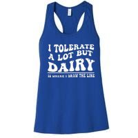 I Tolerate A Lot But Dairy Is Where I Draw The Line Women's Racerback Tank