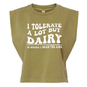 I Tolerate A Lot But Dairy Is Where I Draw The Line Garment-Dyed Women's Muscle Tee