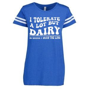 I Tolerate A Lot But Dairy Is Where I Draw The Line Enza Ladies Jersey Football T-Shirt