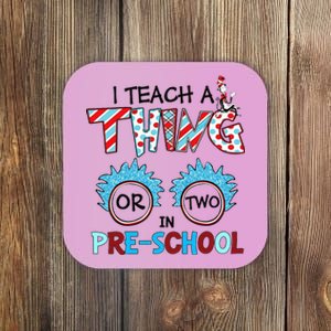 I Teach A Thing Or Two In Pre School Back To School Team Coaster