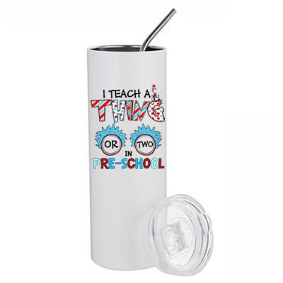 I Teach A Thing Or Two In Pre School Back To School Team Stainless Steel Tumbler