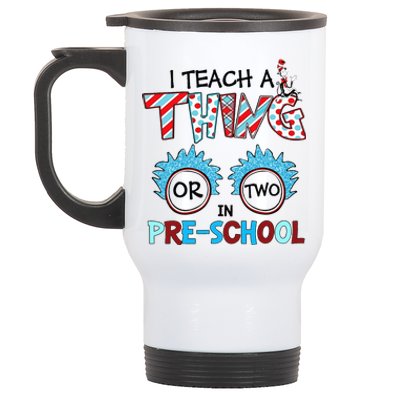 I Teach A Thing Or Two In Pre School Back To School Team Stainless Steel Travel Mug