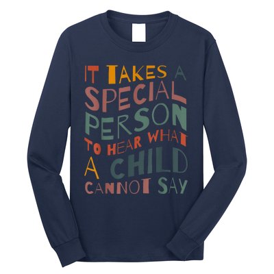 It Takes A Special Person To Hear What A Child Cannot Say Long Sleeve Shirt