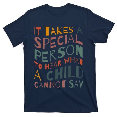 It Takes A Special Person To Hear What A Child Cannot Say T-Shirt