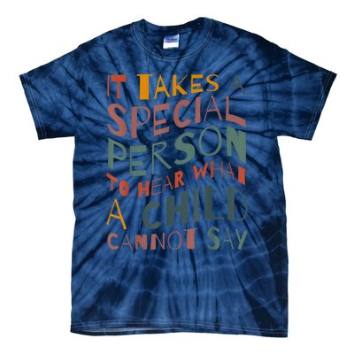 It Takes A Special Person To Hear What A Child Cannot Say Tie-Dye T-Shirt