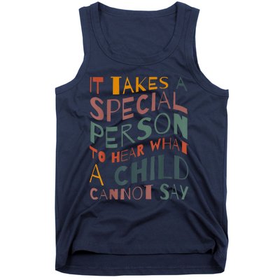 It Takes A Special Person To Hear What A Child Cannot Say Tank Top