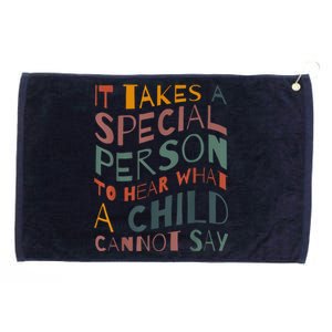 It Takes A Special Person To Hear What A Child Cannot Say Grommeted Golf Towel