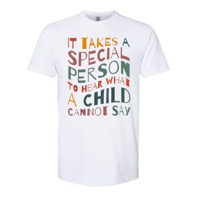 It Takes A Special Person To Hear What A Child Cannot Say Softstyle CVC T-Shirt