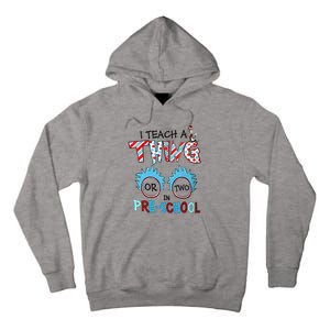 I Teach A Thing Or Two In Pre School Back To School Tall Hoodie