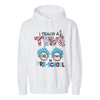 I Teach A Thing Or Two In Pre School Back To School Garment-Dyed Fleece Hoodie