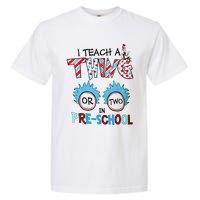 I Teach A Thing Or Two In Pre School Back To School Garment-Dyed Heavyweight T-Shirt