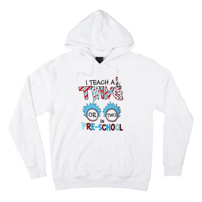 I Teach A Thing Or Two In Pre School Back To School Hoodie