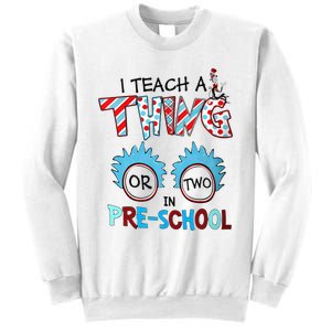 I Teach A Thing Or Two In Pre School Back To School Sweatshirt