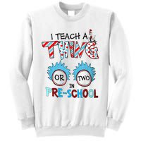 I Teach A Thing Or Two In Pre School Back To School Sweatshirt