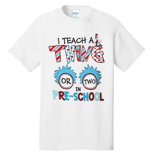 I Teach A Thing Or Two In Pre School Back To School Tall T-Shirt