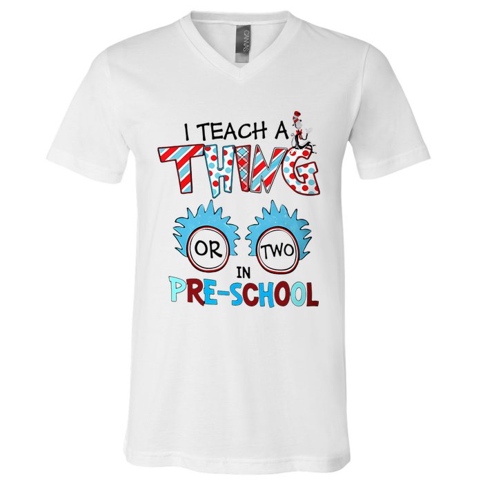 I Teach A Thing Or Two In Pre School Back To School V-Neck T-Shirt