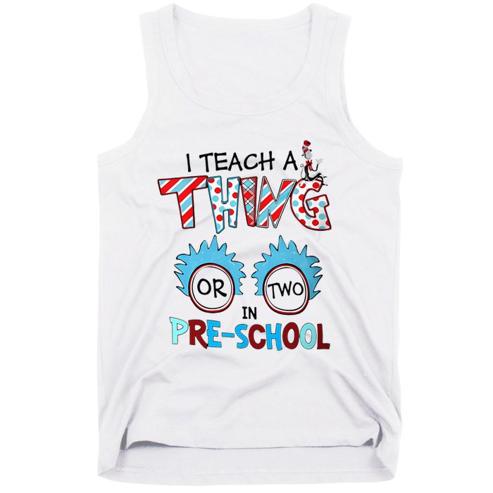 I Teach A Thing Or Two In Pre School Back To School Tank Top