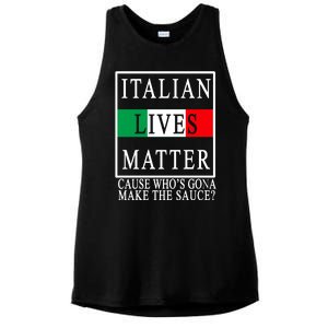 Italian Lives Matter Cause Who's Gona Make The Sauce Ladies PosiCharge Tri-Blend Wicking Tank