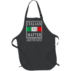 Italian Lives Matter Cause Who's Gona Make The Sauce Full-Length Apron With Pockets