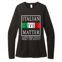 Italian Lives Matter Cause Who's Gona Make The Sauce Womens CVC Long Sleeve Shirt