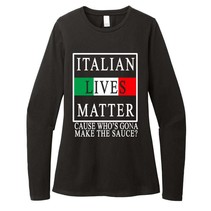 Italian Lives Matter Cause Who's Gona Make The Sauce Womens CVC Long Sleeve Shirt