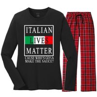 Italian Lives Matter Cause Who's Gona Make The Sauce Women's Long Sleeve Flannel Pajama Set 