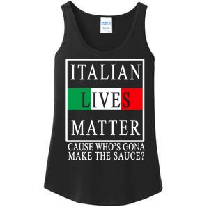 Italian Lives Matter Cause Who's Gona Make The Sauce Ladies Essential Tank