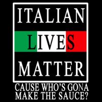 Italian Lives Matter Cause Who's Gona Make The Sauce Toddler Sweatshirt