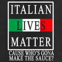 Italian Lives Matter Cause Who's Gona Make The Sauce Trucker Hat