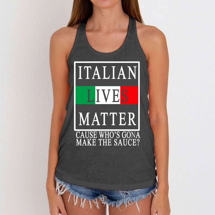 Italian Lives Matter Cause Who's Gona Make The Sauce Women's Knotted Racerback Tank