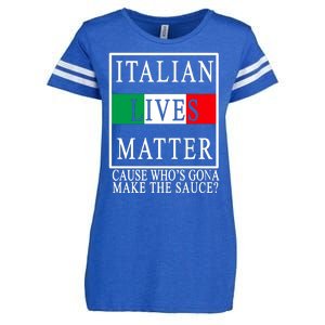 Italian Lives Matter Cause Who's Gona Make The Sauce Enza Ladies Jersey Football T-Shirt