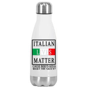 Italian Lives Matter Cause Who's Gona Make The Sauce Stainless Steel Insulated Water Bottle