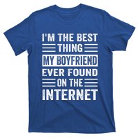 I'm The Best Thing My Friend Ever Found On The Internet Funny Gift T-Shirt