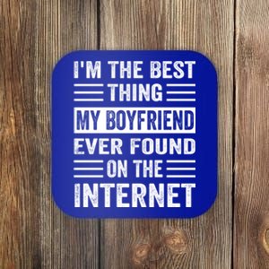 I'm The Best Thing My Friend Ever Found On The Internet Funny Gift Coaster