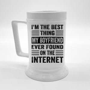 I'm The Best Thing My Friend Ever Found On The Internet Funny Gift Beer Stein