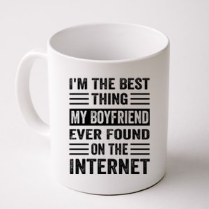 I'm The Best Thing My Friend Ever Found On The Internet Funny Gift Coffee Mug