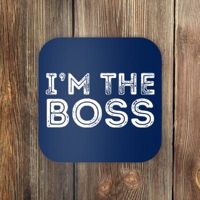 Im The Boss Fun Boss Day Gift For Manager Or CEO Coaster