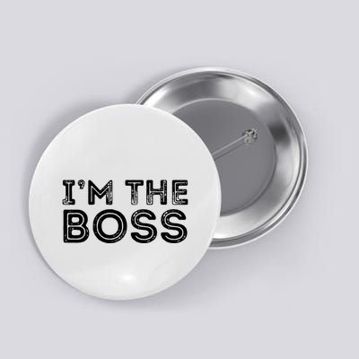 Im The Boss Fun Boss Day Gift For Manager Or CEO Button